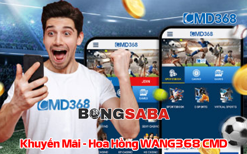 Khuyến Mãi & Hoàn trả hoa hồng WANG368 CMD